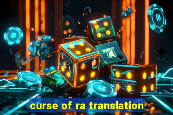 curse of ra translation